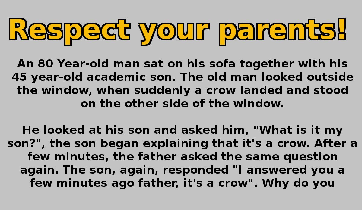 A 45-year-old was annoyed by his father's stupid questions - so an unexpected answer taught him a lesson for life