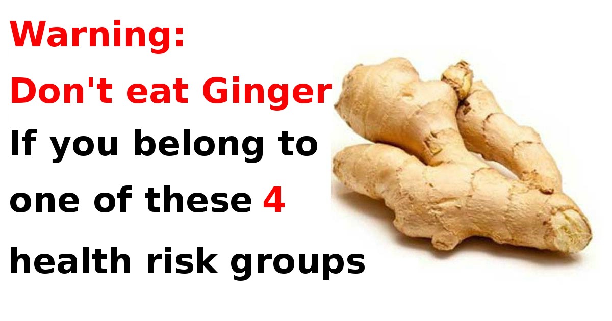 Never eat ginger if you belong to one of these four risk groups!