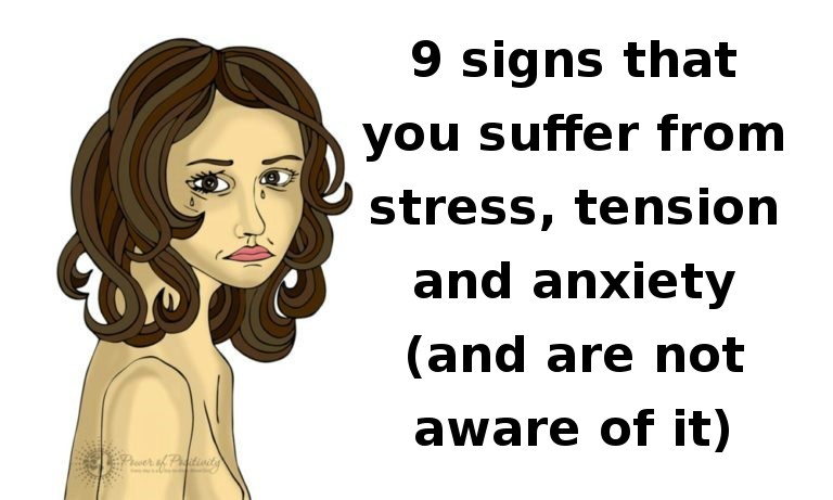 9 signs that you suffer from stress, tension and anxiety (and are not aware of it)